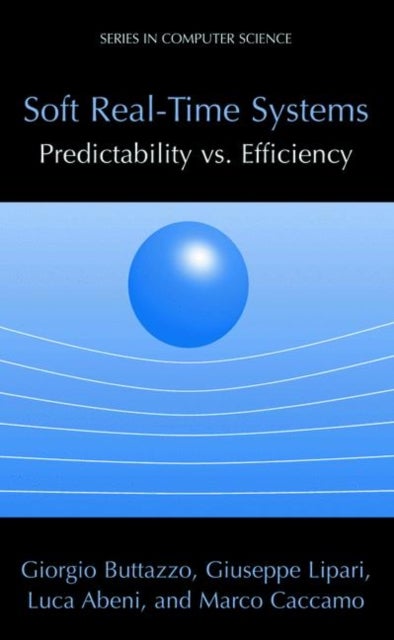 Soft Real-Time Systems: Predictability vs. Efficiency - Predictability vs. Efficiency