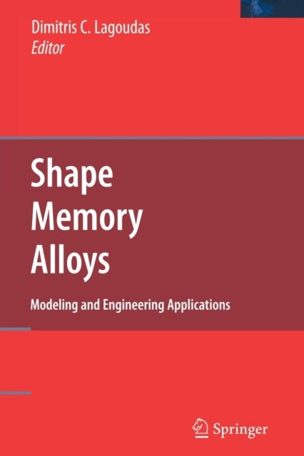 Shape Memory Alloys - Modeling and Engineering Applications