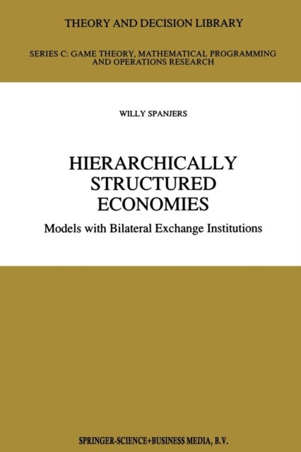 Hierarchically Structured Economies - Models with Bilateral Exchange Institutions