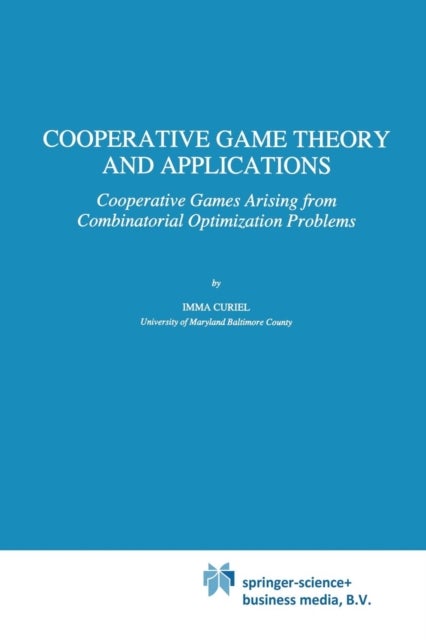 Cooperative Game Theory and Applications - Cooperative Games Arising from Combinatorial Optimization Problems