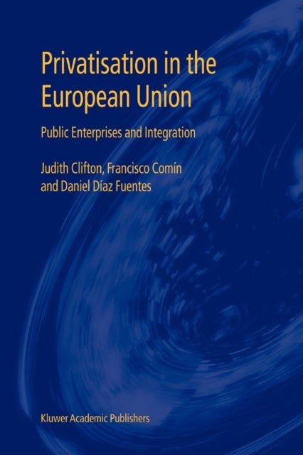 Privatisation in the European Union - Public Enterprises and Integration