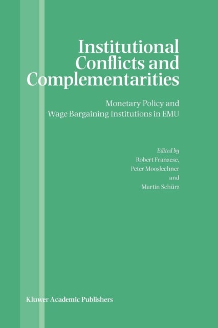 Institutional Conflicts and Complementarities - Monetary Policy and Wage Bargaining Institutions in EMU