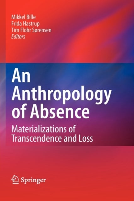 An Anthropology of Absence - Materializations of Transcendence and Loss