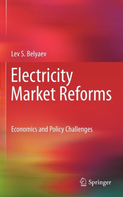 Electricity Market Reforms - Economics and Policy Challenges