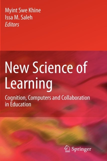 New Science of Learning - Cognition, Computers and Collaboration in Education