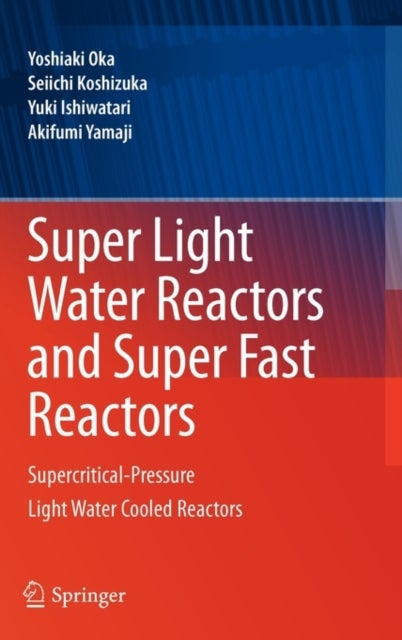 Super Light Water Reactors and Super Fast Reactors - Supercritical-Pressure Light Water Cooled Reactors