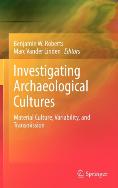 Investigating Archaeological Cultures - Material Culture, Variability, and Transmission