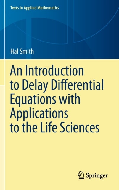 An Introduction to Delay Differential Equations with Applications to the Life Sciences