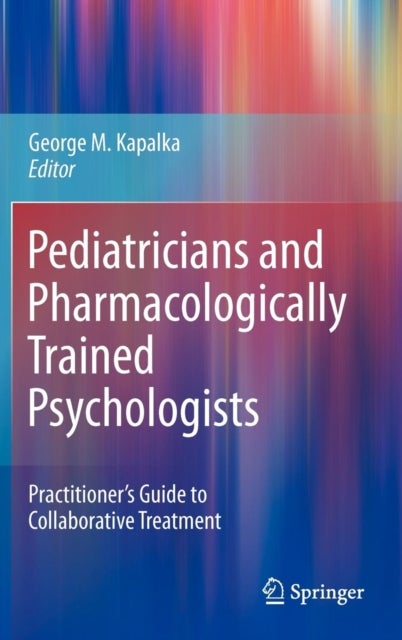 Pediatricians and Pharmacologically Trained Psychologists - Practitioner’s Guide to Collaborative Treatment