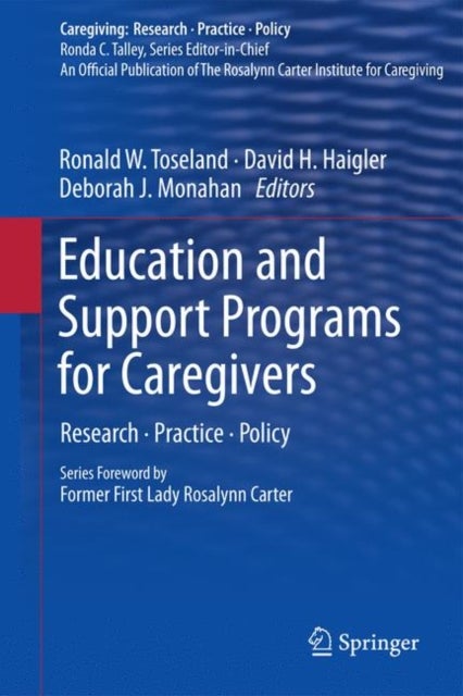 Education and Support Programs for Caregivers - Research, Practice, Policy