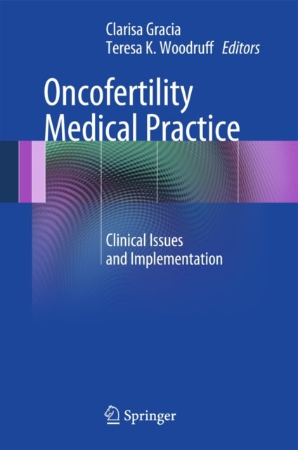 Oncofertility Medical Practice - Clinical Issues and Implementation