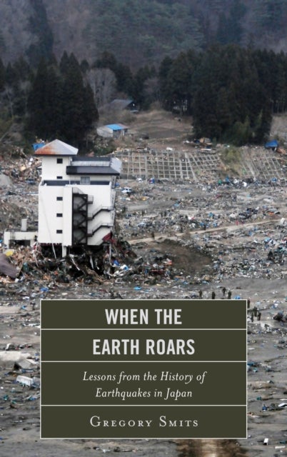 When the Earth Roars - Lessons from the History of Earthquakes in Japan