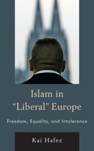 Islam in Liberal Europe - Freedom, Equality, and Intolerance