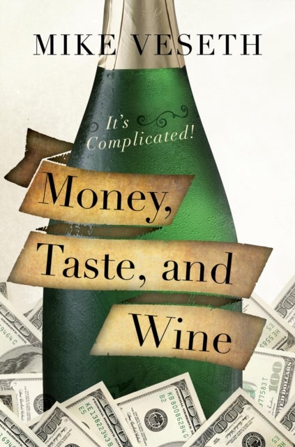 Money, Taste, and Wine - It's Complicated!