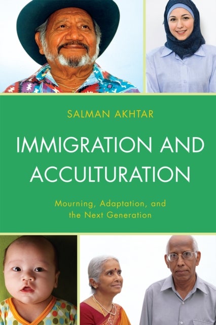 Immigration and Acculturation - Mourning, Adaptation, and the Next Generation