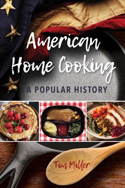 American Home Cooking - A Popular History
