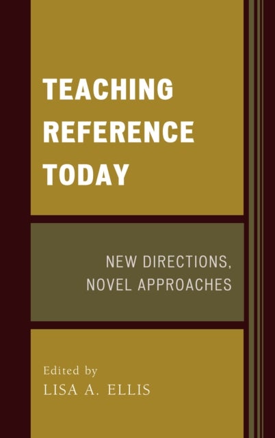 Teaching Reference Today - New Directions, Novel Approaches