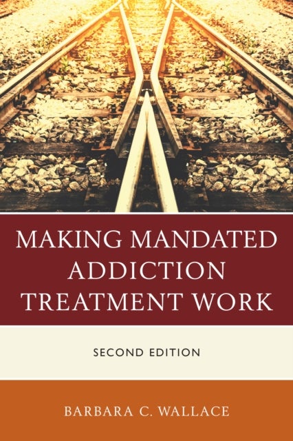 Making Mandated Addiction Treatment Work
