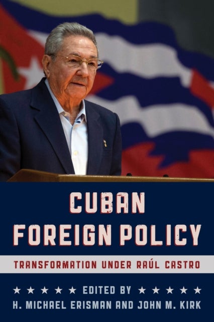 Cuban Foreign Policy - Transformation under Raul Castro