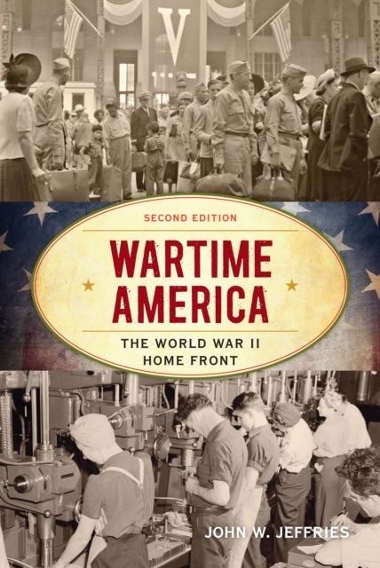 Wartime America - The World War II Home Front