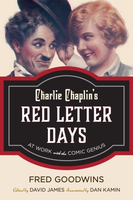 Charlie Chaplin's Red Letter Days - At Work with the Comic Genius