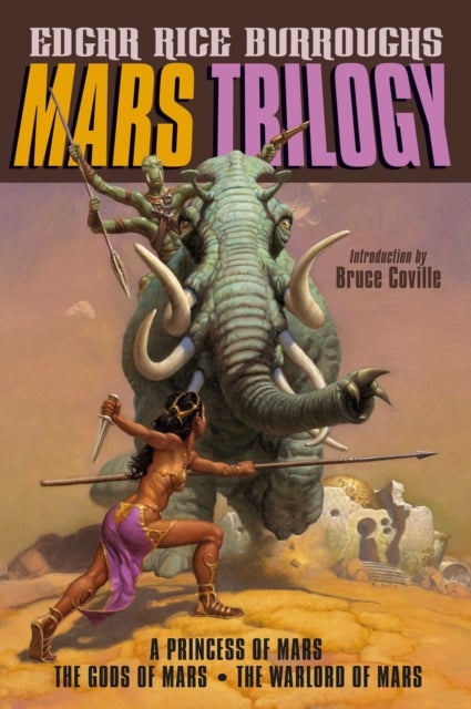 Mars Trilogy - A Princess of Mars; The Gods of Mars; The Warlord of Mars
