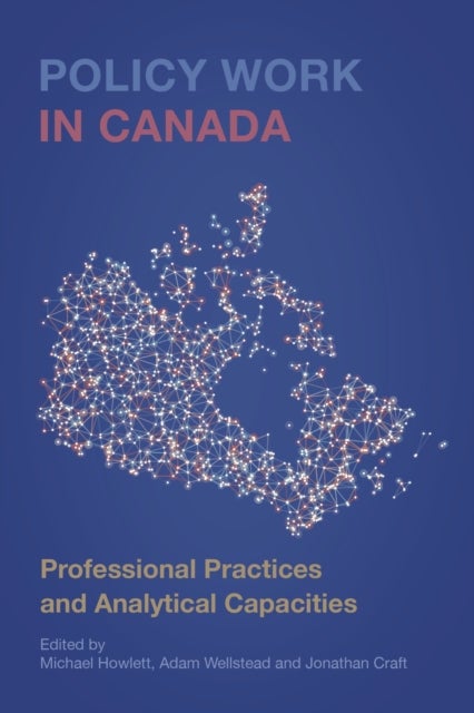 Policy Work in Canada - Professional Practices and Analytical Capacities