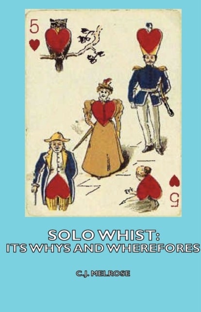Solo Whist - Its Whys and Wherefores