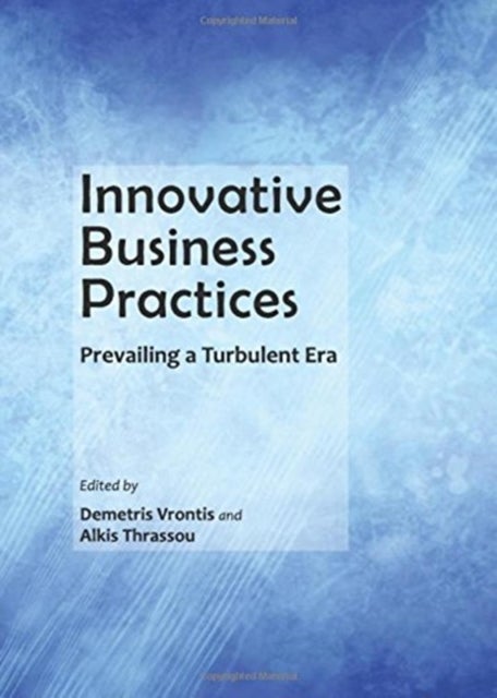 Innovative Business Practices - Prevailing a Turbulent Era