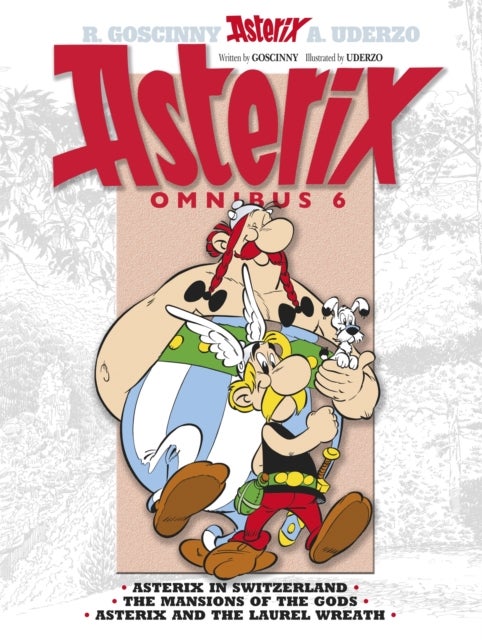 Asterix: Asterix Omnibus 6 - Asterix in Switzerland, The Mansions of The Gods, Asterix and The Laurel Wreath