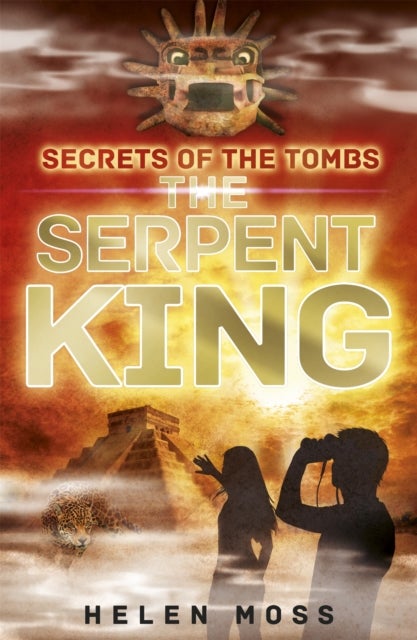 Secrets of the Tombs: The Serpent King - Book 3