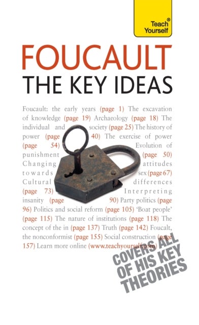 Foucault - The Key Ideas - Foucault on philosophy, power, and the sociology of knowledge: a concise introduction