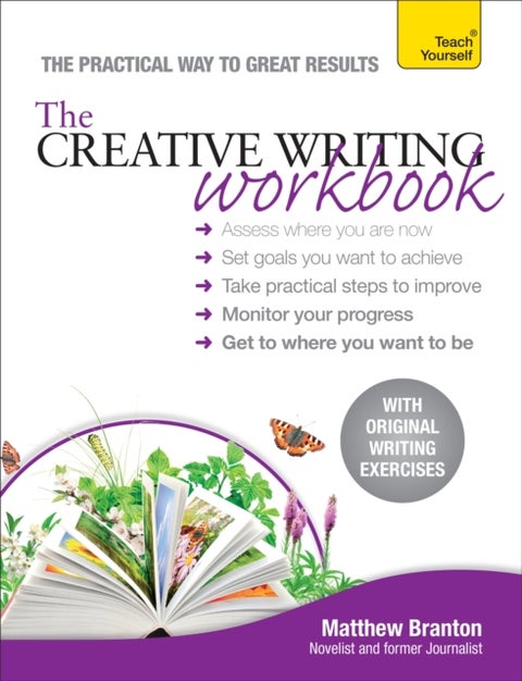 The Creative Writing Workbook - The practical way to improve your writing skills
