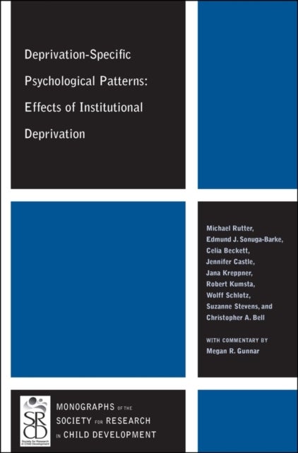 Deprivation-Specific Psychological Patterns - Effects of Institutional Deprivation
