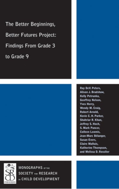 The Better Beginnings, Better Futures Project - Findings from Grade 3 to Grade 9
