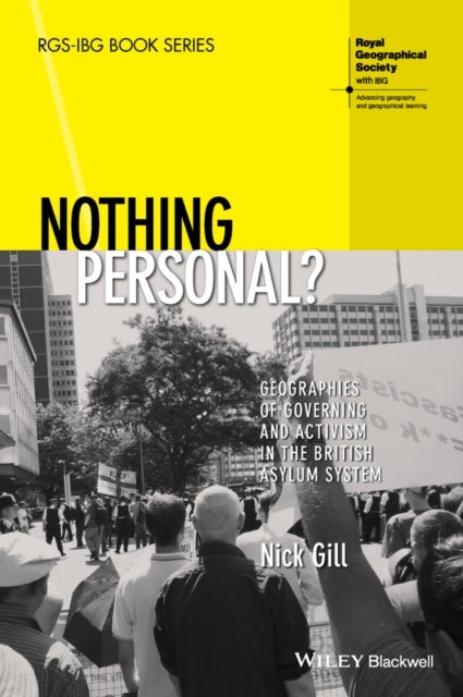 Nothing Personal? - Geographies of Governing and Activism in the British Asylum System