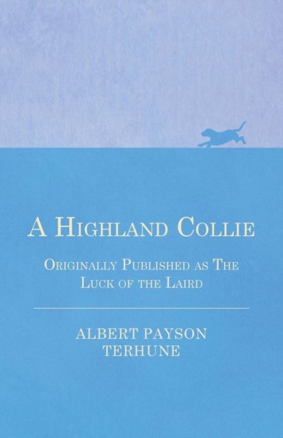 A Highland Collie - Originally Published as The Luck of the Laird