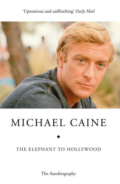The Elephant to Hollywood - the hilarious, moving autobiography of a national treasure