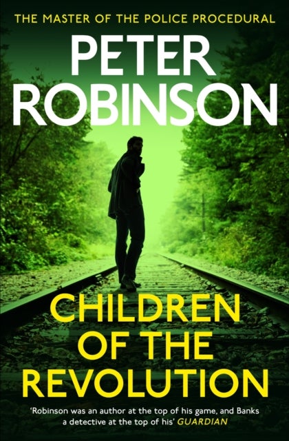 Children of the Revolution - The 21st DCI Banks novel from The Master of the Police Procedural