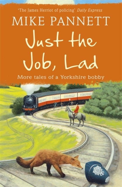 Just the Job, Lad - More Tales of a Yorkshire Bobby