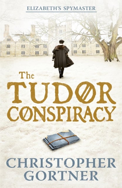 The Tudor Conspiracy - Elizabeth's Spymaster Two