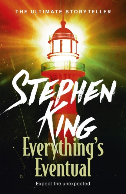 Everything's Eventual - A riveting, dark story collection from the No. 1 bestseller