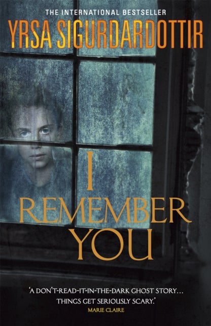 I Remember You - The bone-chilling haunted house ghost story from the queen of Icelandic Noir