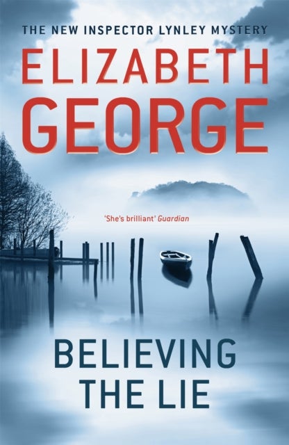 Believing the Lie - A Page-Turning Mystery Featuring Thomas Lynley, now appearing on BBC1 and iPlayer