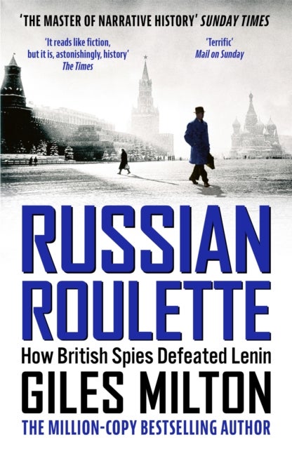 Russian Roulette - How British Spies Defeated Lenin