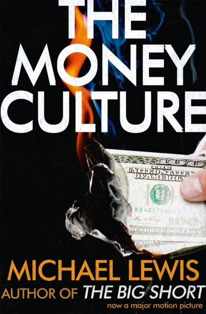 The Money Culture - The Outrageous Expose of the 1980s Financial Scene - from the no 1 bestselling author of The Big Short