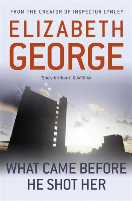 What Came Before He Shot Her - A Page-Turning Mystery Featuring Thomas Lynley, now appearing on BBC1 and iPlayer
