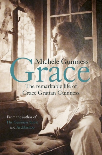 Grace - The Remarkable Life of Grace Grattan Guinness