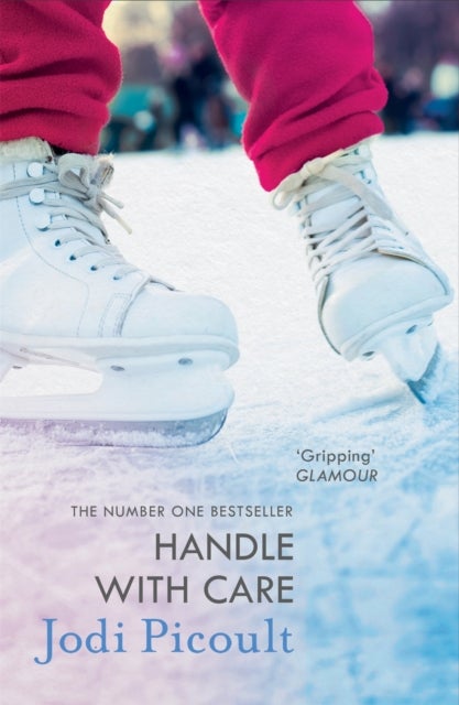 Handle with Care - the gripping emotional drama by the number one bestselling author of My Sister's Keeper
