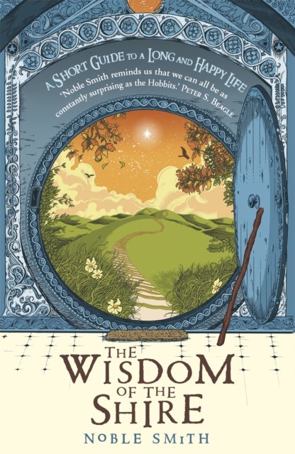 The Wisdom of the Shire - A Short Guide to a Long and Happy Life